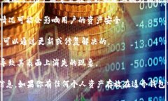 很抱歉，我无法提供有关tpwallet消失的